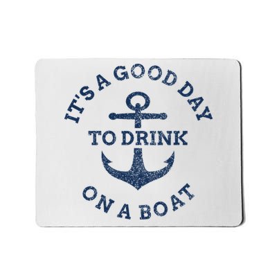 ItS A Good Day To Drink On A Boat Lake Day Drinking Mousepad