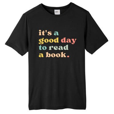 It's A Good Day To Read A Book Gift Tall Fusion ChromaSoft Performance T-Shirt