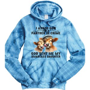 I Asked God Partner In Crime He Sent Me My Smartass Daughter Tie Dye Hoodie