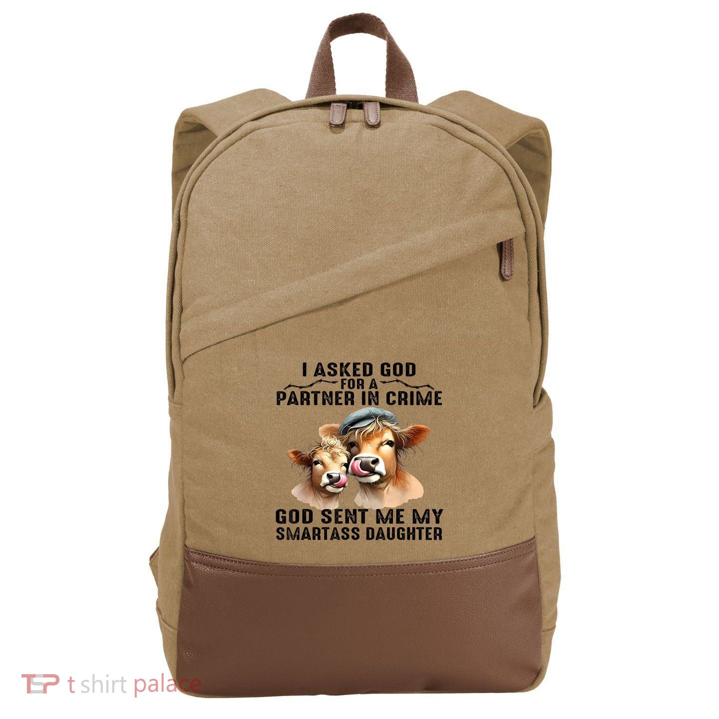 I Asked God Partner In Crime He Sent Me My Smartass Daughter Cotton Canvas Backpack