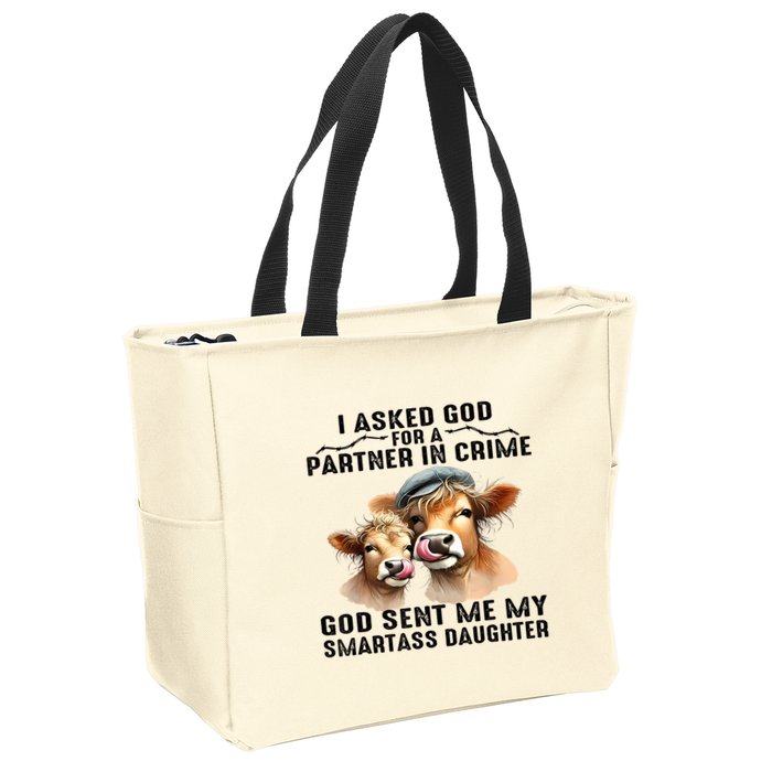 I Asked God Partner In Crime He Sent Me My Smartass Daughter Zip Tote Bag