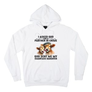 I Asked God Partner In Crime He Sent Me My Smartass Daughter Hoodie