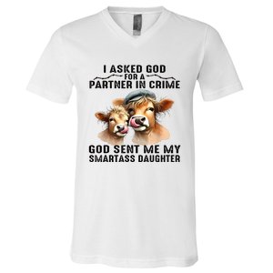 I Asked God Partner In Crime He Sent Me My Smartass Daughter V-Neck T-Shirt