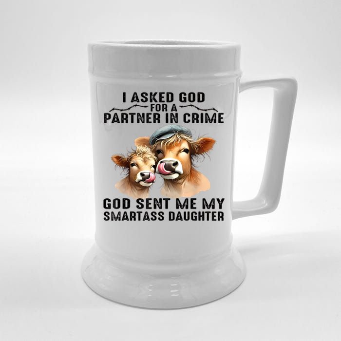 I Asked God Partner In Crime He Sent Me My Smartass Daughter Beer Stein