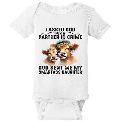I Asked God Partner In Crime He Sent Me My Smartass Daughter Baby Bodysuit