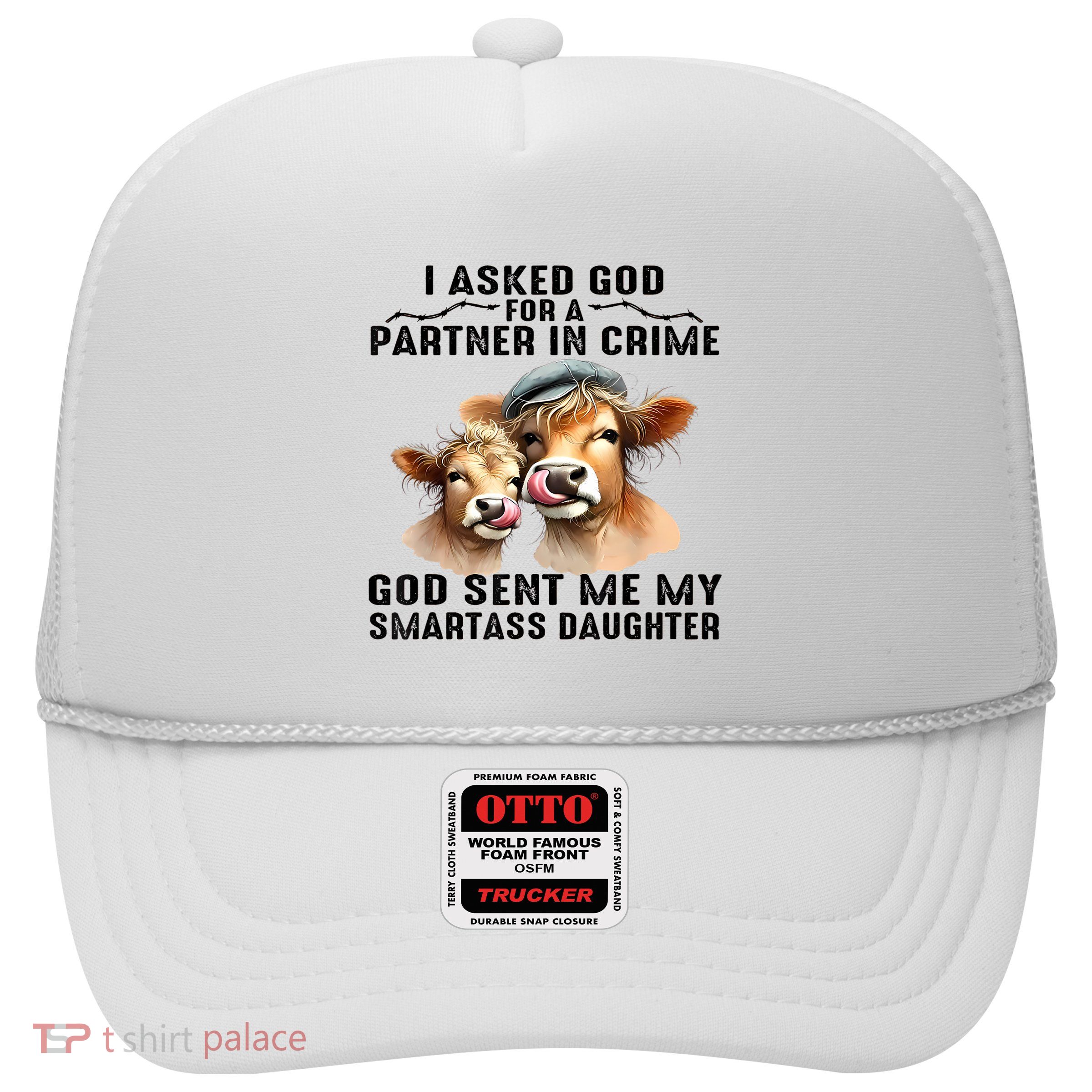 I Asked God Partner In Crime He Sent Me My Smartass Daughter Trucker Hat