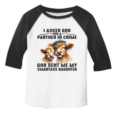 I Asked God Partner In Crime He Sent Me My Smartass Daughter Toddler Fine Jersey T-Shirt