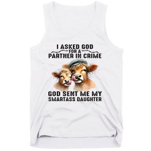 I Asked God Partner In Crime He Sent Me My Smartass Daughter Tank Top