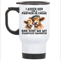 I Asked God Partner In Crime He Sent Me My Smartass Daughter Stainless Steel Travel Mug