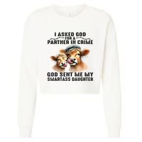 I Asked God Partner In Crime He Sent Me My Smartass Daughter Cropped Pullover Crew