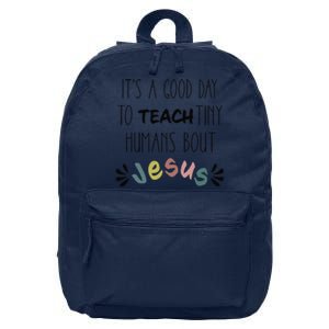 ItS A Good Day To Teach Tiny Humans About Jesus 16 in Basic Backpack