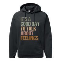 Its A Good Day To Talk About Feelings Funny Mental Health Awareness Performance Fleece Hoodie