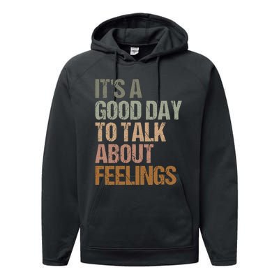 Its A Good Day To Talk About Feelings Funny Mental Health Awareness Performance Fleece Hoodie