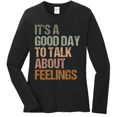 Its A Good Day To Talk About Feelings Funny Mental Health Awareness Ladies Long Sleeve Shirt