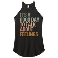 Its A Good Day To Talk About Feelings Funny Mental Health Awareness Women's Perfect Tri Rocker Tank