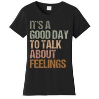 Its A Good Day To Talk About Feelings Funny Mental Health Awareness Women's T-Shirt