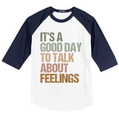 Its A Good Day To Talk About Feelings Funny Mental Health Awareness Baseball Sleeve Shirt