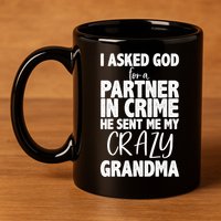 Crazy Grandma Partner In Crime 11oz C Handle Ceramic Mug