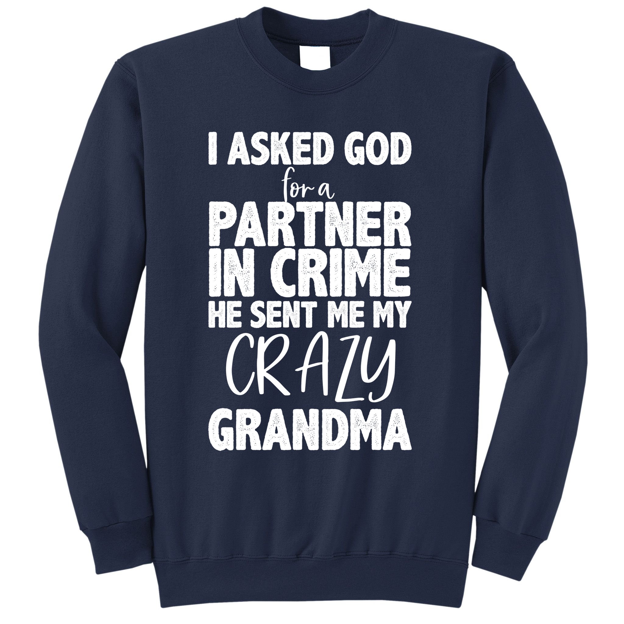 Crazy Grandma Partner In Crime Sweatshirt
