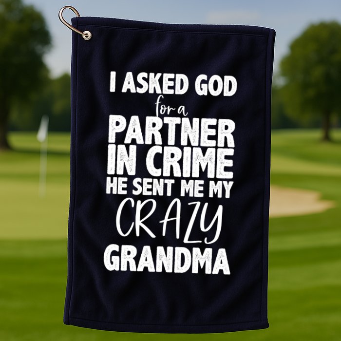 Crazy Grandma Partner In Crime Golf Towel