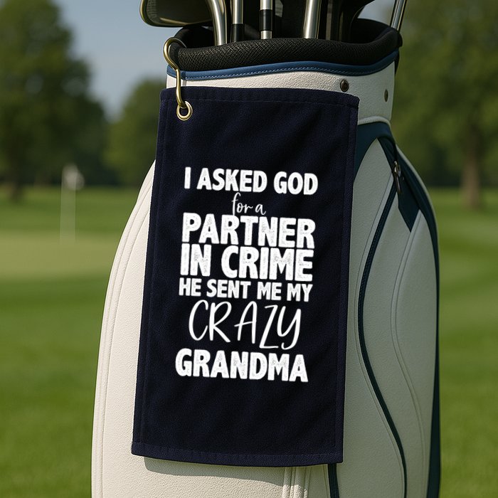 Crazy Grandma Partner In Crime Golf Towel