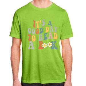 Its A Good Day To Read Books Bookish Groovy Reader Reading Gift Adult ChromaSoft Performance T-Shirt