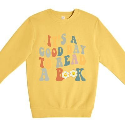 Its A Good Day To Read Books Bookish Groovy Reader Reading Gift Premium Crewneck Sweatshirt