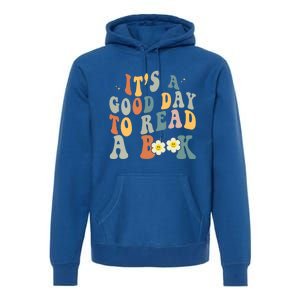 Its A Good Day To Read Books Bookish Groovy Reader Reading Gift Premium Hoodie