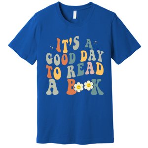 Its A Good Day To Read Books Bookish Groovy Reader Reading Gift Premium T-Shirt