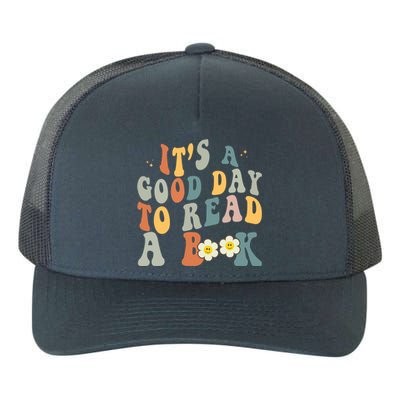 Its A Good Day To Read Books Bookish Groovy Reader Reading Gift Yupoong Adult 5-Panel Trucker Hat