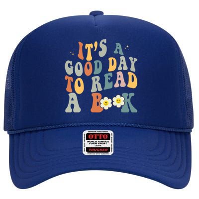 Its A Good Day To Read Books Bookish Groovy Reader Reading Gift High Crown Mesh Back Trucker Hat