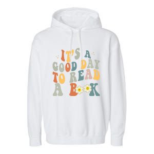 Its A Good Day To Read Books Bookish Groovy Reader Reading Gift Garment-Dyed Fleece Hoodie