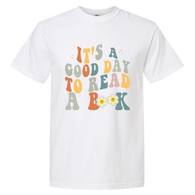 Its A Good Day To Read Books Bookish Groovy Reader Reading Gift Garment-Dyed Heavyweight T-Shirt