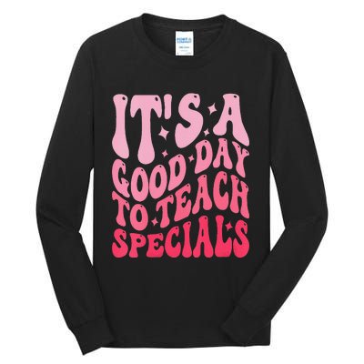 ItS A Good Day To Teach Specials Tall Long Sleeve T-Shirt