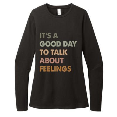 Its A Good Day To Talk About Feelings Funny Mental Health Awareness Womens CVC Long Sleeve Shirt