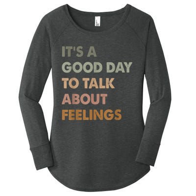 Its A Good Day To Talk About Feelings Funny Mental Health Awareness Women's Perfect Tri Tunic Long Sleeve Shirt