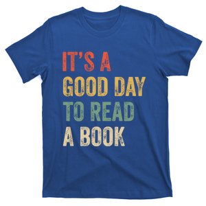 It's A Good Day To Read A Book Great Gift T-Shirt