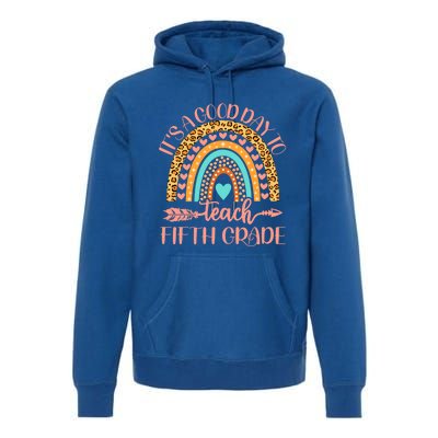 Its A Good Day To Teach Fifth Grade 5Th Grade Teacher Gift Premium Hoodie