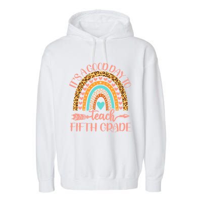 Its A Good Day To Teach Fifth Grade 5Th Grade Teacher Gift Garment-Dyed Fleece Hoodie