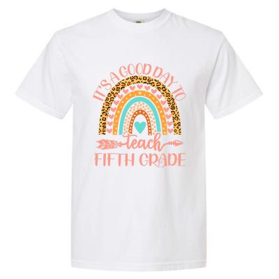 Its A Good Day To Teach Fifth Grade 5Th Grade Teacher Gift Garment-Dyed Heavyweight T-Shirt