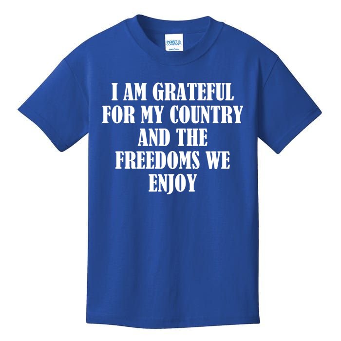 I Am Grateful For My Country And The Freedoms We Enjoy Cute Gift Kids T-Shirt