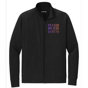 ItS A Good Day To Do Math Gift Stretch Full-Zip Cadet Jacket