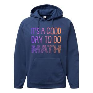 ItS A Good Day To Do Math Gift Performance Fleece Hoodie