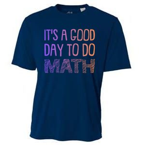 ItS A Good Day To Do Math Gift Cooling Performance Crew T-Shirt