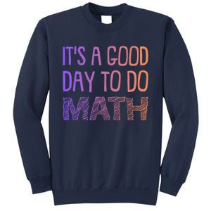 ItS A Good Day To Do Math Gift Sweatshirt