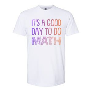 ItS A Good Day To Do Math Gift Softstyle CVC T-Shirt