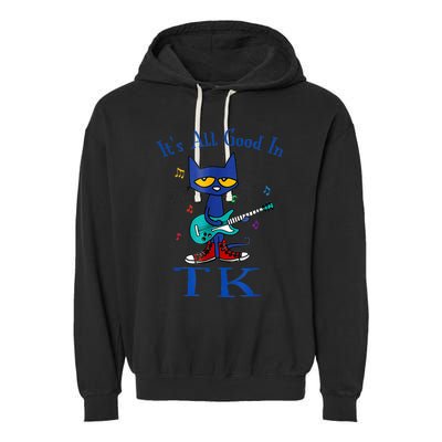 Its All Good In Tk Cat Guitar Transitional Kindergaten Garment-Dyed Fleece Hoodie