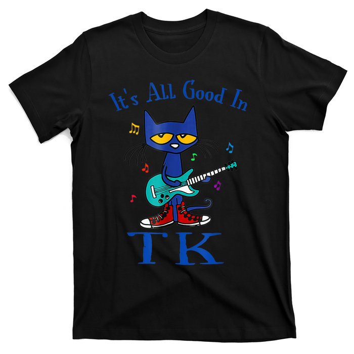 Its All Good In Tk Cat Guitar Transitional Kindergaten T-Shirt