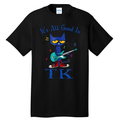 Its All Good In Tk Cat Guitar Transitional Kindergaten Tall T-Shirt