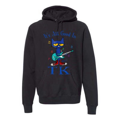 Its All Good In Tk Cat Guitar Transitional Kindergaten Premium Hoodie